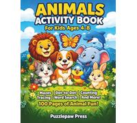 Animals Activity Book for Kids Ages 4-8: A Fun Workbook with Mazes, Dot to Dot, Word Search, Tracing, Counting, Puzzles and More | 100 Pages of Animal Fun