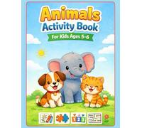Animals Activity Book for Kids Ages 5-6: Fun and Educational Activities Including Coloring, Mazes, Matching, Counting, and Word Search