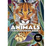 Animals Adult and Teen Coloring Book: Wolves, Foxes, Tigers, Pandas and More: Relax and Unwind with Stunning Mandala Animal Designs for Stress Relief and Creativity