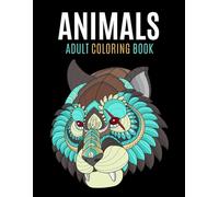 Animals Adult Coloring Book: Coloring Pages with Animal Mandala Designs for Relaxation and Stress Relief