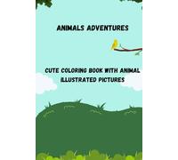 Animals Adventures: Coloring book with animas illustrated pictures