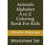 Animals Alphabet A to Z Coloring Book For Kids: Worksheet Set