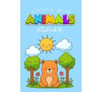 Animals Alphabet Coloring Book: Fun and Educational ABC Coloring Book for Kids Ages 3-6