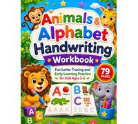 Animals & Alphabet Handwriting Workbook.: 79 Fun Pages with Letter Tracing, Cute Animal Words, ABC Practice, and Early Writing Activities for Kids Ages 3-5.