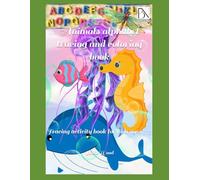 Animals alphabet tracing and coloring book: Tracing activity book for kids ages 3-5