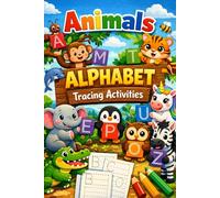 Animals Alphabet Tracing Book for Kids: ABC Letter Tracing and Handwriting Practice with A-Z Animals for Preschool and Kindergarten (Ages 3-6)