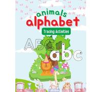 Animals Alphabet Tracing Letters Activities: alphabet tracing letter tracing workbook, ABC practice for kids, preschool handwriting, alphabet animals, ... tracing book, fun tracing activities, anima