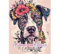 Animals and Flowers Coloring Book: Beautiful Lions, Elephants, Llamas,... in Over 50 Floral Patterns for Entertainment, Perfect for Kids Ages 8-12 and Adults