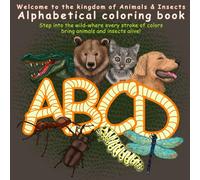 Animals and Insects: Alphabetical coloring book: Enhances Creativity and Encourages kids to express themselves through colors and imaginative designs.