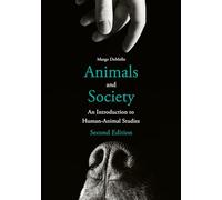 Animals and Society: An Introduction to Human-Animal Studies