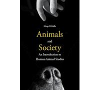 Animals and Society: An Introduction to Human-Animal Studies