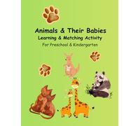 Animals and Their Babies: Domestic and Wild Animals Recognition & Matching Activities for Preschool and Kindergarten