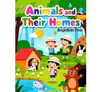 Animals and Their Homes: A Fun and Easy Animal Book for Kids | Learn Where Animals Live and Explore Their Habitats | Educational Picture Book for Children Ages 3-7