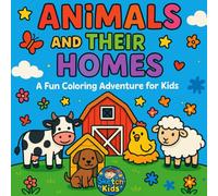 Animals and Their Homes: A Fun and Educational Coloring Book for Kids | Learn Where Animals Live While Coloring