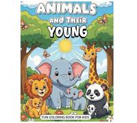 animals and their young: Learn and Color Amazing Animals