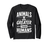 Animals Are Greater Than Humans Maglia a Manica