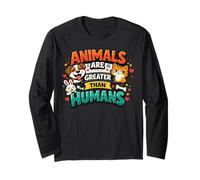 Animals Are Greater Than Humans Pet Lovers Maglia a Manica