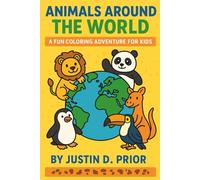 Animals Around the World: A Fun Coloring Adventure for Kids