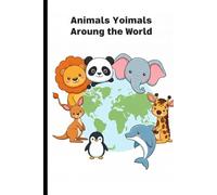 Animals Around the World Coloring Adventure: Fun & Educational Animal Coloring Book to Learn Countries, Continents & Wildlife for Kids Ages 5-10