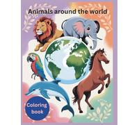 Animals around the world: coloring book for young and old, 51 beautiful animal pictures to color