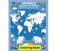 Animals Around The World: Meet The Stars Of Every Continent _ Coloring Book