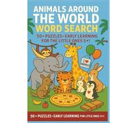 Animals Around the World Word Search for Kids Ages 5+: 50+ Fun Animal Puzzles to Learn About Wildlife and Explore the Globe: Boost Reading Skills and Discover Amazing Animals from Every Continent