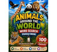 Animals Around The World Word Search Puzzle Book: 100 Unique Puzzles | 100 Different Countries | 6 Continents | 2000 Hidden Words | 3 Difficulty Levels | 214 Pages | Solutions Included