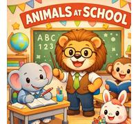 Animals at School Coloring Book: A Fun Coloring Book for Kids Ages 3-7