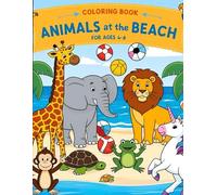 Animals at the Beach: A Fun Coloring Book Featuring Jungle, Farm, Ocean, and Woodland Creatures for Kids