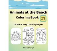 Animals at the Beach Coloring Book: Fun & Easy Beach-Themed Coloring Pages for Kids Ages 4-8