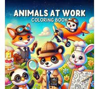 Animals at Work: A Unique Coloring Book of Animal Professions for All Ages