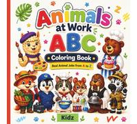 Animals at Work ABC Colouring Book: Real Animal job from A to Z