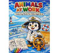 Animals at work: Coloring book for kids ages 5-9