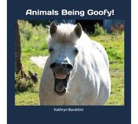 Animals Being Goofy!: Silly Smiles, Funny Faces, & Perfect Poses
