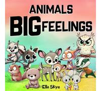 Animals Big Feelings: Social Emotional Book for Kids, Children's Book About Anger Management