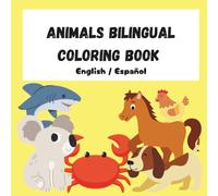 ANIMALS BILINGUAL COLORING BOOK: English / Español