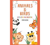 Animals & Birds - A Fun Coloring Book for Kids - Ages 2-7: Easy, Simple & Fun Coloring Book with Animal & Bird names, learn the Alphabets while coloring these 26 Cute Creatures - From Ant to Zebra!