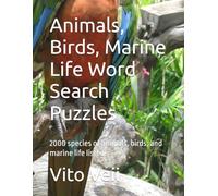 Animals, Birds, Marine Life Word Search Puzzles: 2000 species of animals, birds, and marine life listed!