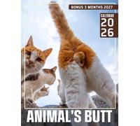 Animal's Butt Calendar 2026 2027: 15 Months from Jan 2026 Featuring Cute Animal Butts, Great for Organization & Entertainment