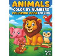 Animals Color By Numbers Coloring Book for Kids Ages 4-8: Fun and Easy Animal-Themed Color by Number Pages for Kids | Large Print, Simple Designs, and Adorable Animals to Learn and Color