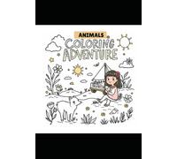 "Animals Coloring Adventure: Identify, Create, and Remember!": "Sketch, Color and Practice writing skills by recording the date of each artwork"