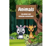Animals Coloring and Printing Adventure Book: Fun way for kids to learn about animals and printing
