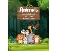 Animals Coloring and Writing Adventures: An Engaging A to Z Alphabet Tracing and Coloring Book for Kids Ages 3-5