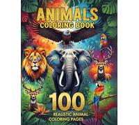 Animals Coloring Book: 100 Realistic Animal Coloring Pages