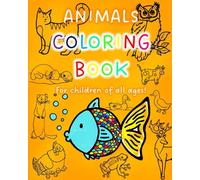 ANIMALS COLORING BOOK: A book for coloring and practice writing while having fun.