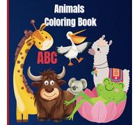 Animals Coloring Book: An Educational and Fun Coloring Book with Alphabets for Children 3-8 Years Old
