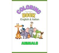Animals Coloring Book - English & Italian: 30 Cute Animals to Color and Learn