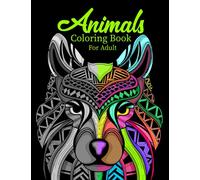 Animals Coloring Book for Adult: Father’s Day present Coloring Book for Adults Filled with Various kinds of Animals Stress Relieving Relaxation Designs for Adult Seniors