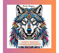 Animals Coloring Book for Adults: Mandalas to Soothe the Soul