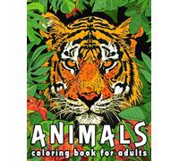 Animals Coloring Book for Adults: Relaxing Wildlife Designs for Stress Relief & Mindful Creativity